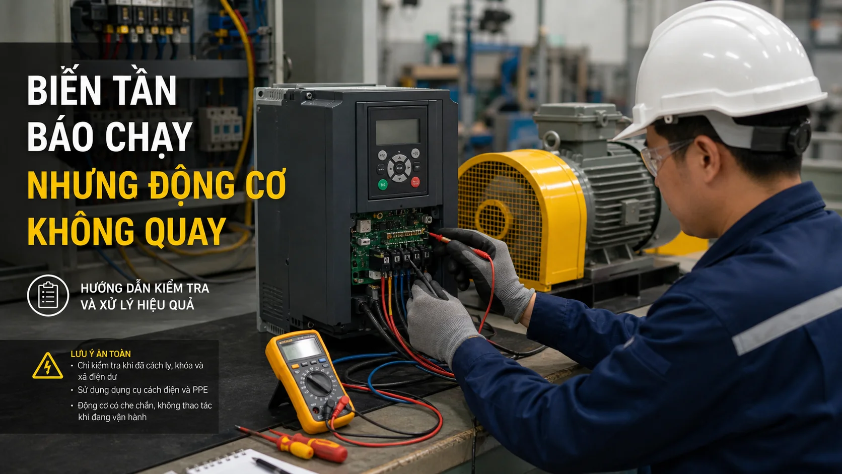Kỹ thuật viên kiểm tra biến tần báo chạy nhưng động cơ đứng yên